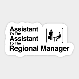 The Office Assistant to the Assistant to the Regional Manager Black Sticker